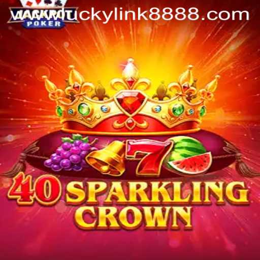 Unveiling the Magic of 40SparklingCrown with Luckylink888